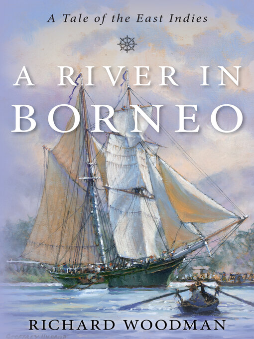 Title details for River in Borneo by Richard Woodman - Available